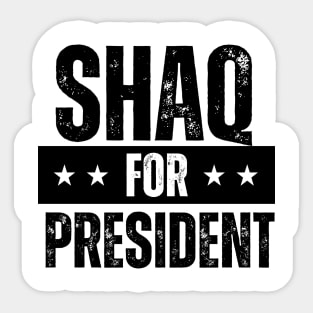 SHAQ FOR PRESIDENT black. Sticker
